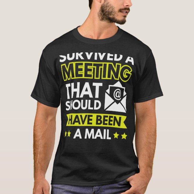 Camiseta Survived A Meeting That Should Have Been An Email (Frente)