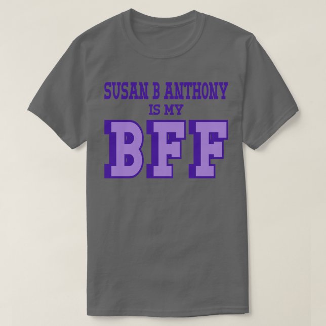 Camiseta Susan B Anthony é minha esposa do BFF Sufrage (Frente do Design)