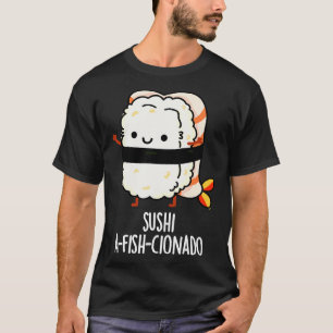 Camiseta Sushi AfishCionado Peixe Comida Engraçado Pun 1