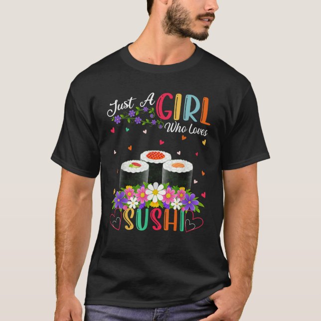 Camiseta Sushi Fast Comida Lover Apenas Uma Menina Que Ama  (Frente)