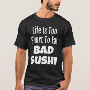 Camiseta Sushi Foodie Life É Muito Curta Para Comer Sushi R