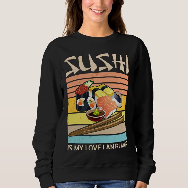 Camiseta Sushi Is My Love Language  Sushi  Japanese Food  2 (Frente)