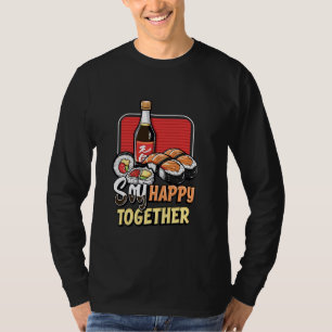 Camiseta Sushi Lover - Soy Happy Juntos Sushi Pun