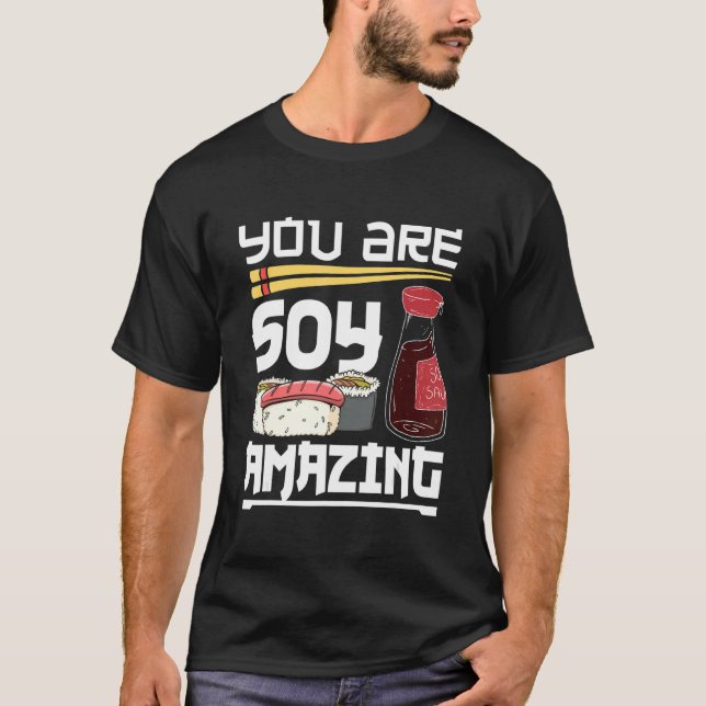 Camiseta Sushi Roll Você É Uma Incrível Comida Japonesa (Frente)