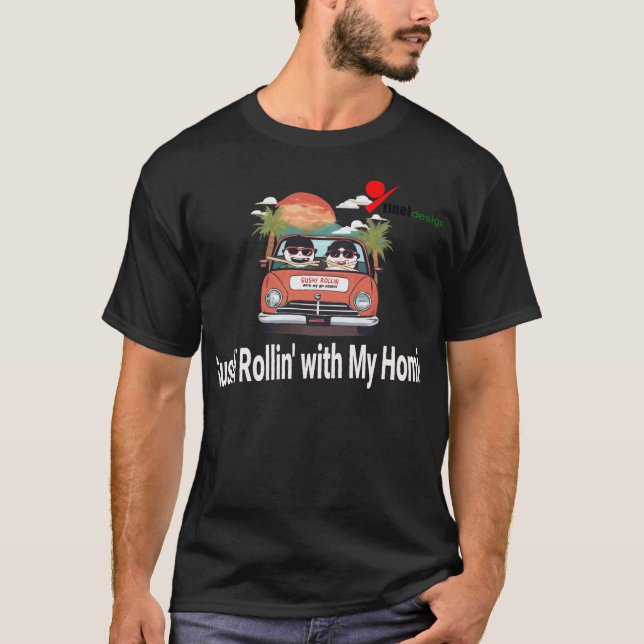 Camiseta Sushi Rollin' com minha casa" Diversão Sushi T-Shi (Frente)