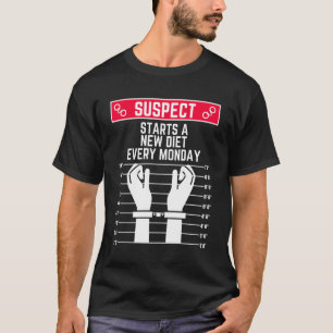 Camiseta Suspeito Começa uma Nova Dieta Toda Segunda-Feira