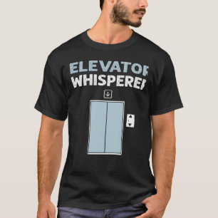 Camiseta Sussurrador de Elevador Mecânico de Elevadores Ele