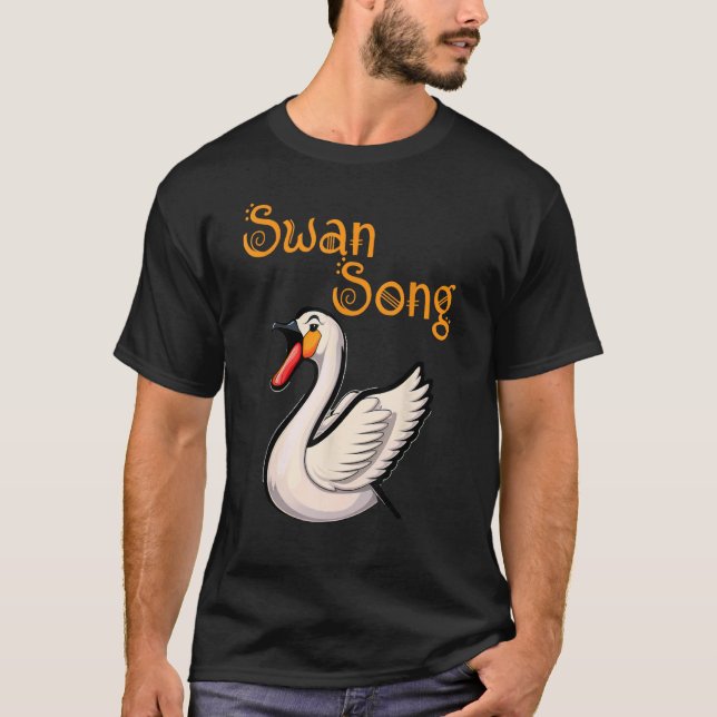 Camiseta Swan Song Singing Music Pun (Frente)