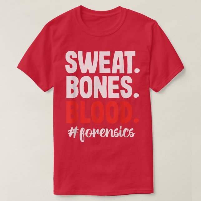 Camiseta Sweat Blood Bones Forensic Science Scientist Inves (Frente do Design)
