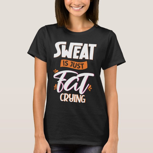 Camiseta Sweat is just fat crying fitness gym workout  1 (Frente)