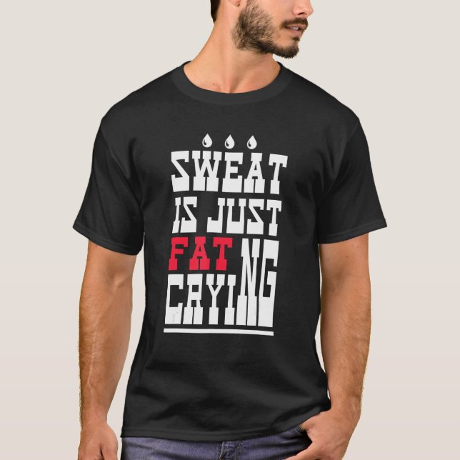 Camiseta Sweat Is Just Fat Crying  Workout Gym 1 (Frente)