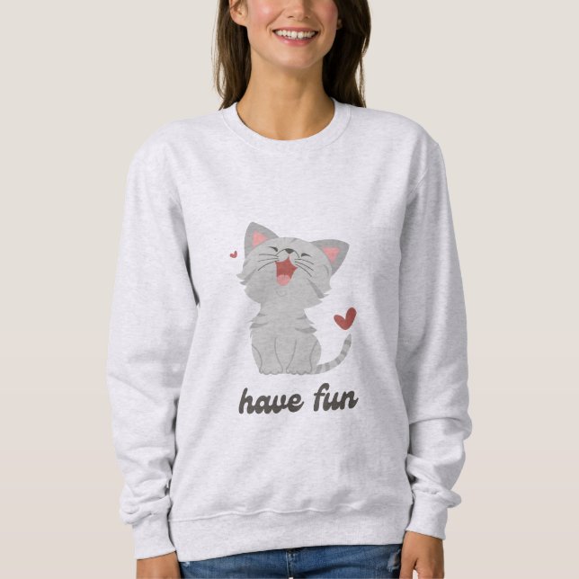 Camiseta Sweat shirt « Have fun » avec un chat mignon (Frente)