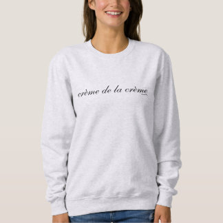 Camiseta Sweatshirt Crème De La Crème