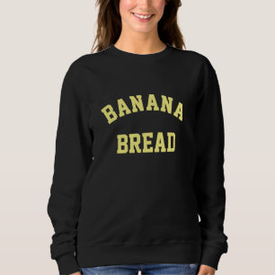 Camiseta Sweatshirt De Banana Bread