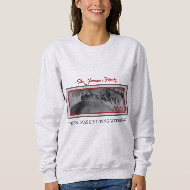 Camiseta Sweatshirt: Family Christmas Shopping Weekend  (Frente)