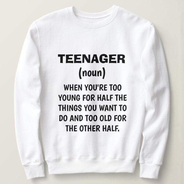 Camiseta Sweatshirt "TEENAGER DEFINITION" Engraçado (Frente do Design)