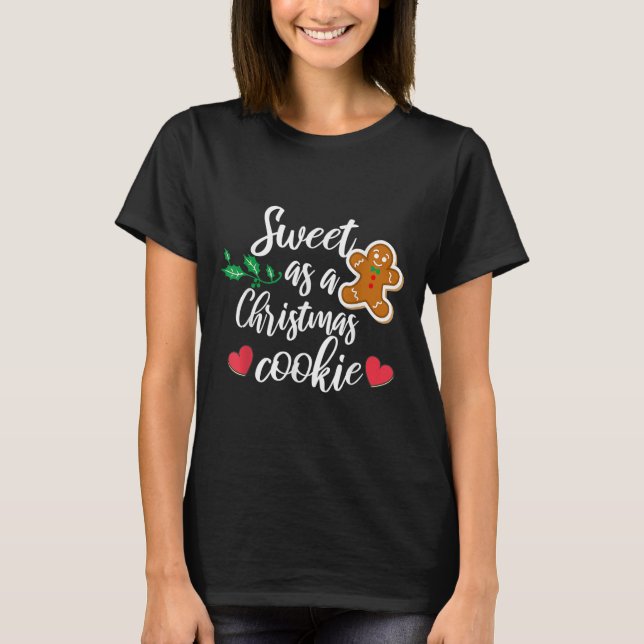 Camiseta Sweet As A Christmas Cookie - Biscuit, Christmas C (Frente)
