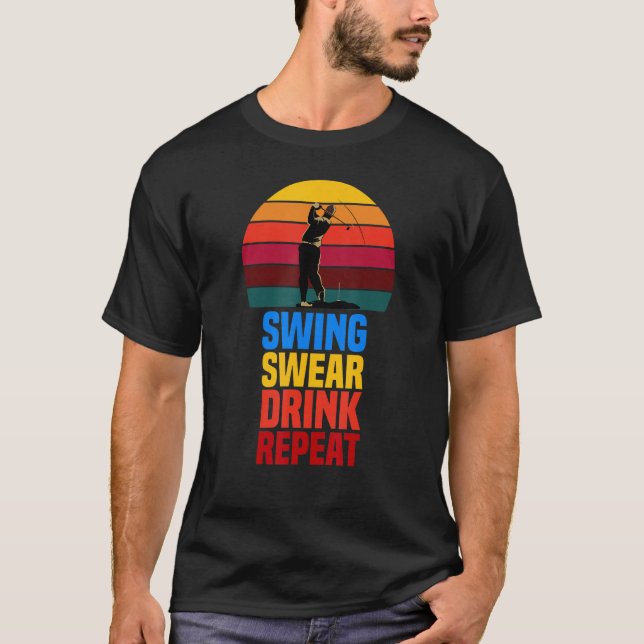 Camiseta Swing Swear Drink Repeat   Golf   Quote  2022 (Frente)