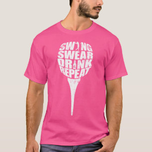 Camiseta Swing Swear Drink Repete Golfe Engraçado