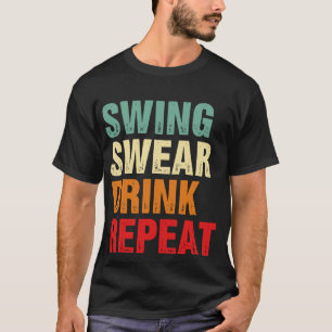Camiseta Swing Swear Drink Repete Golfe Engraçado