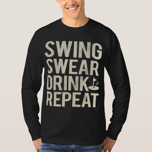 Camiseta Swing Swear Drink Repete Golfe Engraçado (Frente)