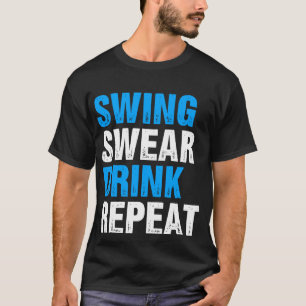 Camiseta Swing Swear Drink Repete Golfe Engraçado