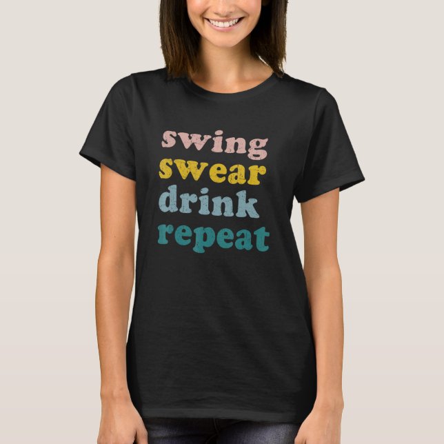 Camiseta Swing Swear Drink Repetir Golf Morrendo (Frente)