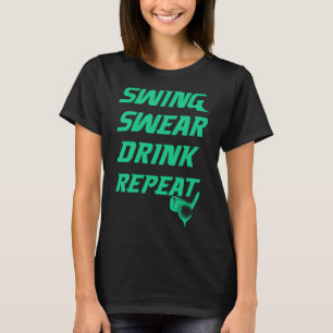 Camiseta Swing Swear Drink Repetir Golfe Gag Golfe para hom