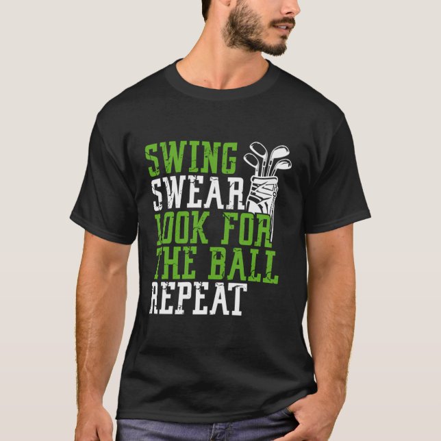 Camiseta Swing Swear Procura A Bola Repetir O Funny Golfing (Frente)