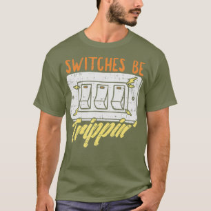 Camiseta Switches a serem trippin
