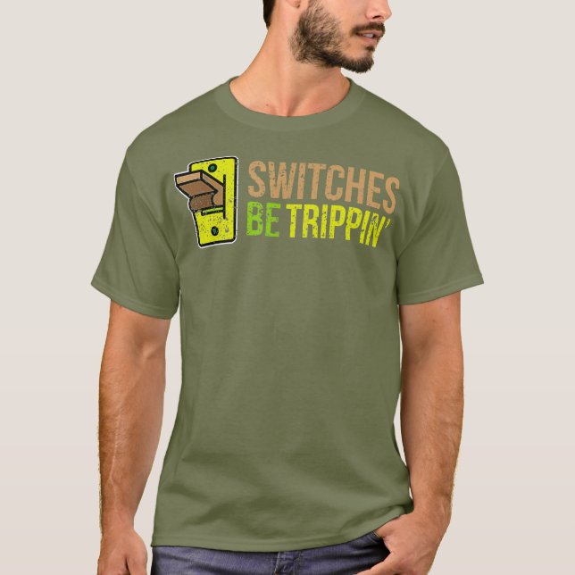 Camiseta SWITCHES BE TRIPPIN Funny Eletricidade (Frente)