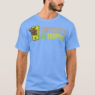 Camiseta SWITCHES BE TRIPPIN Funny Eletricidade