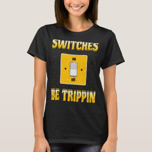 Camiseta Switches eletrônicos são Trippin Lineman