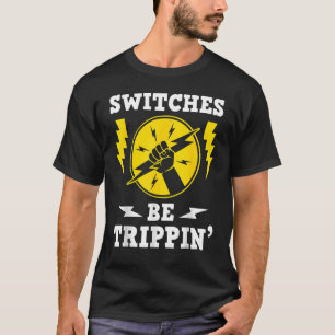 Camiseta Switches são trippin eletricicamente Switches elet
