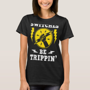 Camiseta Switches são trippin eletricicamente Switches elet