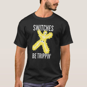 Camiseta Switches Sejam Elétricos Trippin S Funny 2