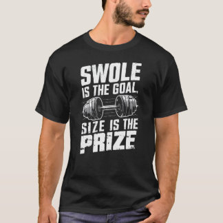 Camiseta Swole É O Tamanho Da Meta É O Prêmio