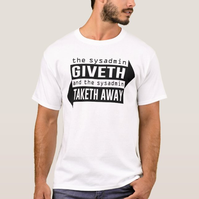 Camiseta Sysadmin Giveth e Taketh afastado (Frente)