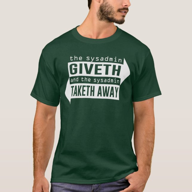 Camiseta Sysadmin Giveth e Taketh afastado (Frente)
