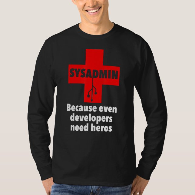 Camiseta sysadmin Porque mesmo os desenvolvedores precisam  (Frente)