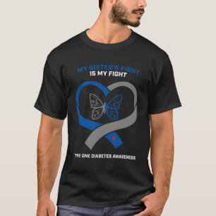 Camiseta T1D A Luta Da Minha Irmã É A Minha Luta Contra A D