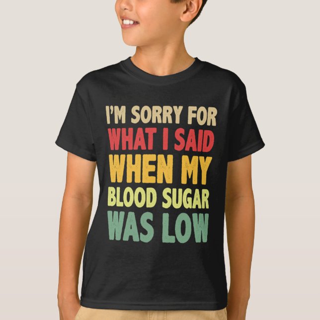 Camiseta T1d Eu sinto muito pelo que eu disse quando meu aç (Frente)