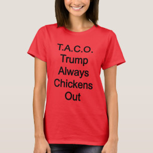 Camiseta T.A.C.O. Trump sempre bate a galinha
