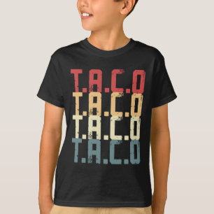 Camiseta T.a.c.o Trump Sempre Chica Frangos Taco Engraçado 