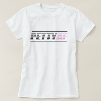 Camiseta T básico do PettyAF das mulheres