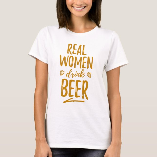 Camiseta T da cerveja da bebida das mulheres reais (Frente)