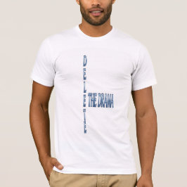 Camiseta T-Delete The Drama Tipografia Moderna Cit