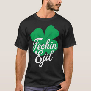 Camiseta T do trevo de Feckin Eejit