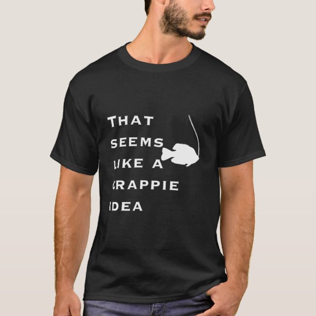 Camiseta T Parece uma Pesca de Crappie (Frente)