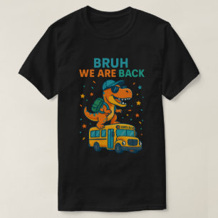 Camiseta T-Rex Dinossauro Bruh Voltamos às Aulas 2026 –